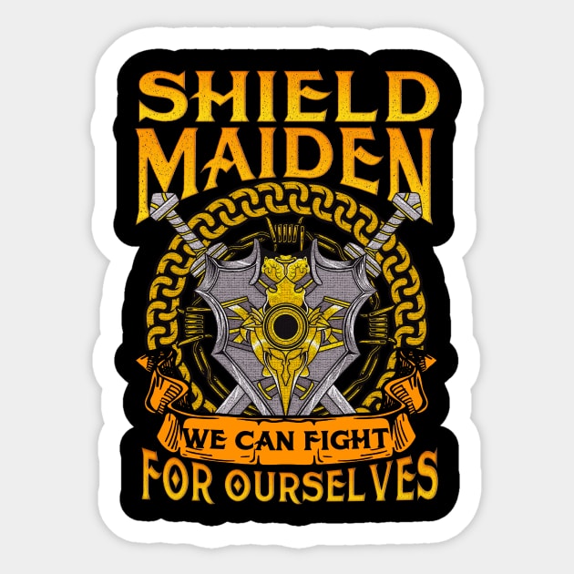 Shield Maiden We Can Fight For Ourselves Warrior Sticker by theperfectpresents